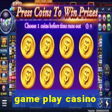 game play casino